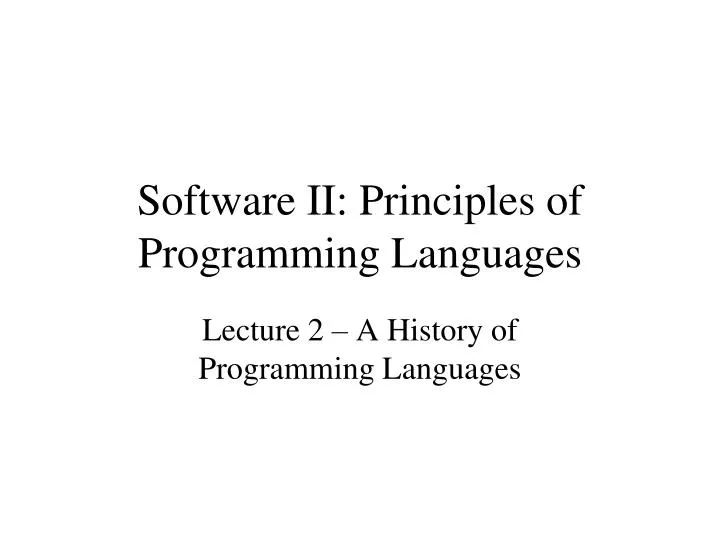 PPT - Software II: Principles of Programming Languages PowerPoint ...
