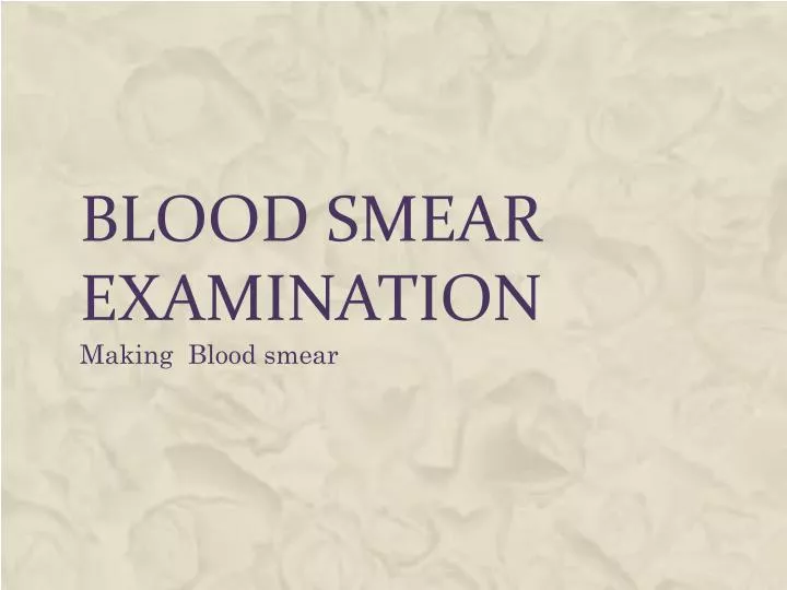 blood smear examination n.