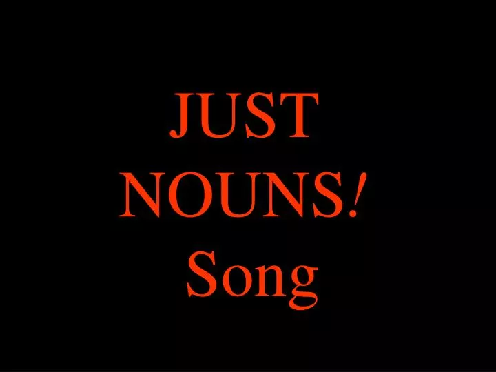 just nouns song n.