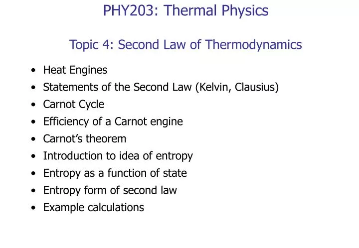 PPT - PHY203: Thermal Physics Topic 4: Second Law of Thermodynamics ...