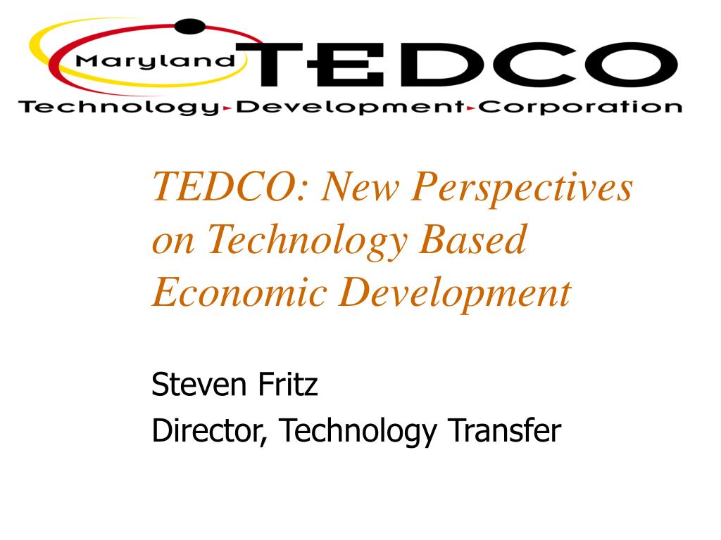 PPT - TEDCO: New Perspectives on Technology Based Economic