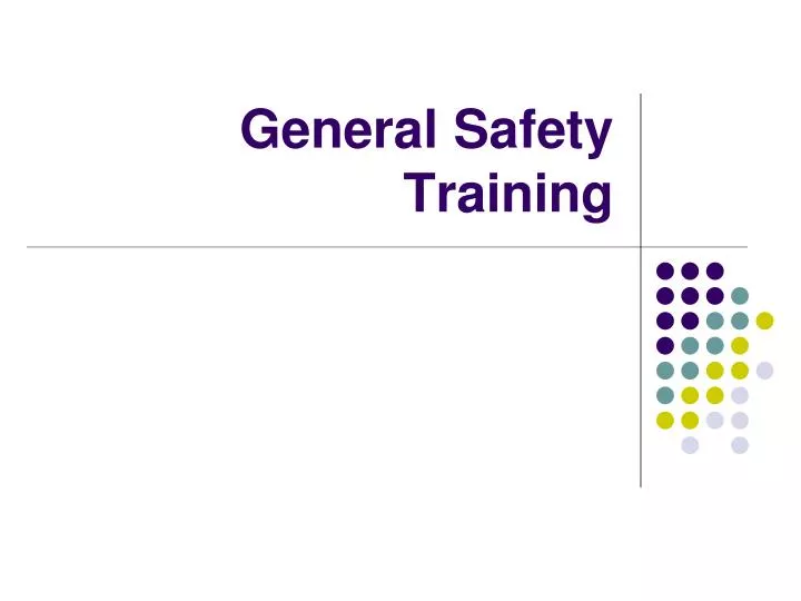 PPT General Safety Training PowerPoint Presentation, free download