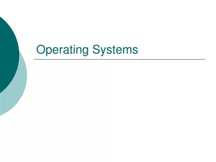 PPT - Operating Systems PowerPoint Presentation, free download - ID:4467083