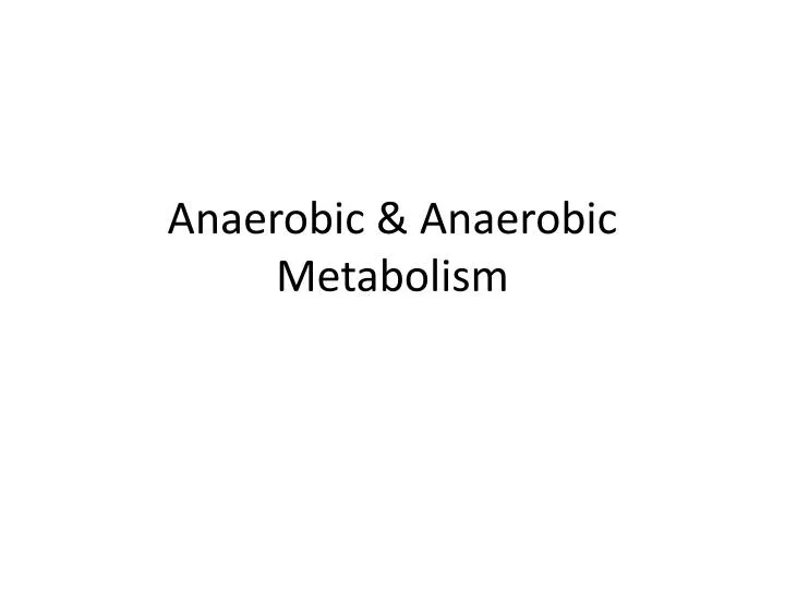 anaerobic anaerobic metabolism n.