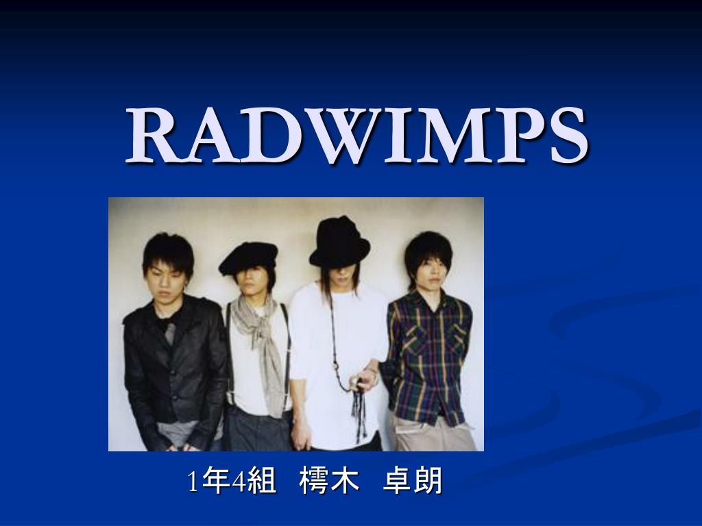 Ppt Radwimps Powerpoint Presentation Free Download Id