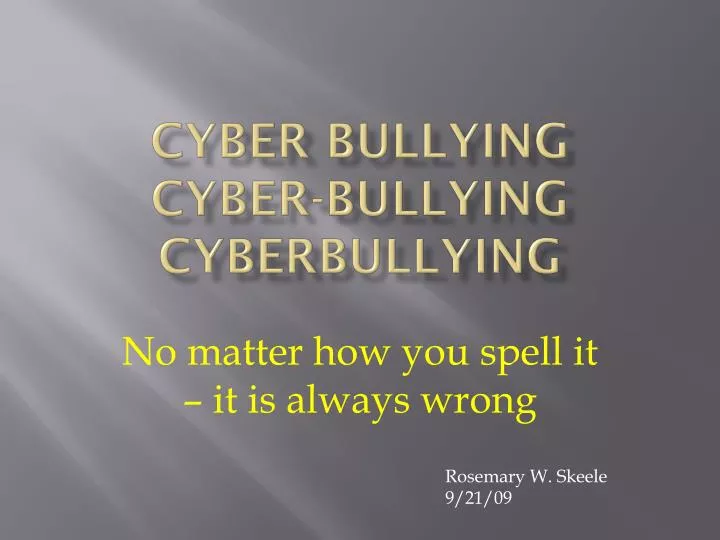 cyber bullying cyber bullying cyberbullying n.