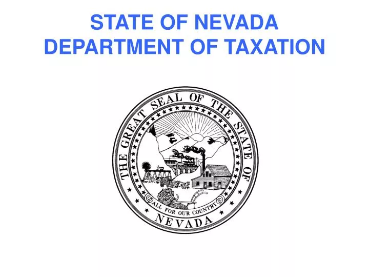PPT - STATE OF NEVADA DEPARTMENT OF TAXATION PowerPoint Presentation, free  download - ID:4470648