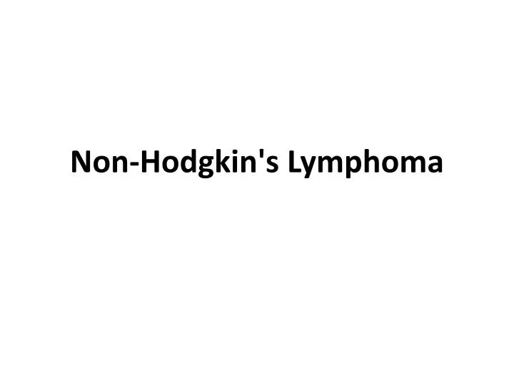 Ppt Non Hodgkin S Lymphoma Powerpoint Presentation Free Download Id 4476596
