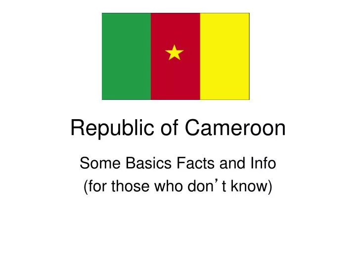 PPT - Republic Of Cameroon PowerPoint Presentation, Free Download - ID ...