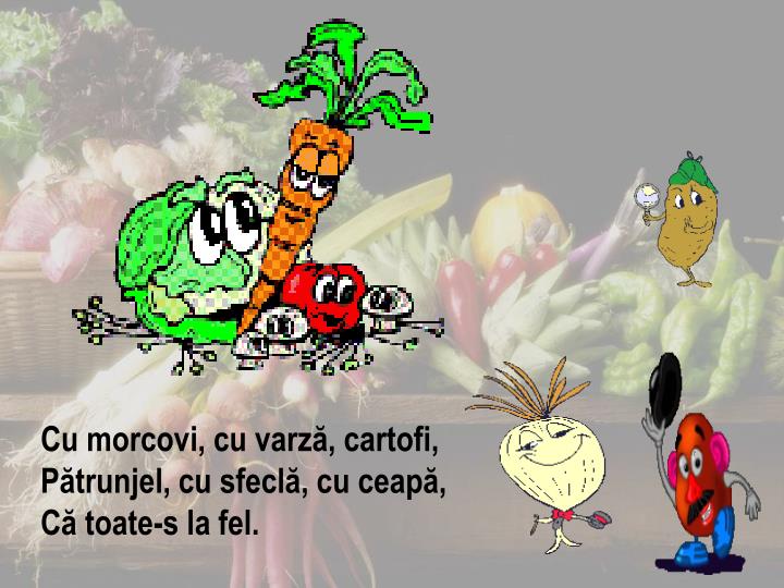 PPT - Supa de zarzavat versuri: Otilia Cazimir muzica:Tudor Gheorghe