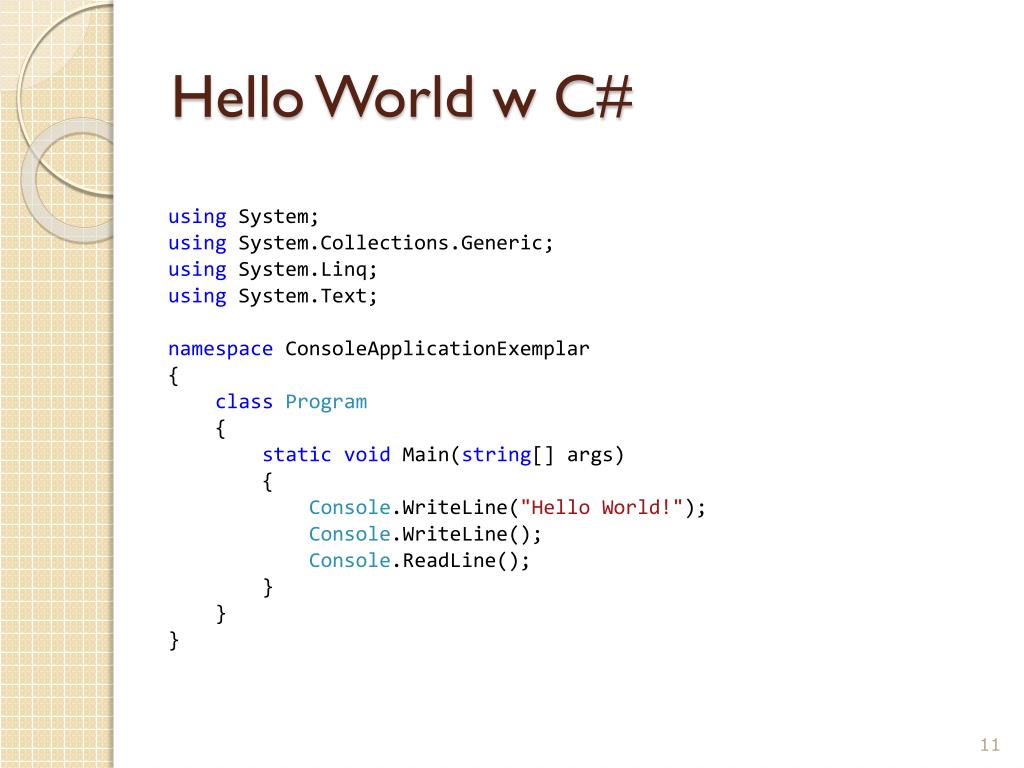Using system collections generic. Hello World c#. C# вывод hello World. String="hello World ". Console WRITELINE hello World c#.