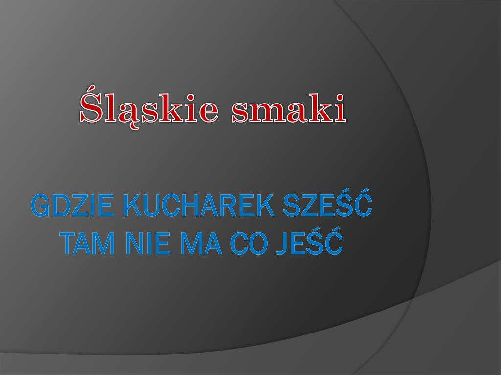 Gdzie Kucharek Sześć Tam Nie Ma Co Jeść Po Niemiecku PPT - Gdzie kucharek sześć tam nie ma co jeść PowerPoint Presentation