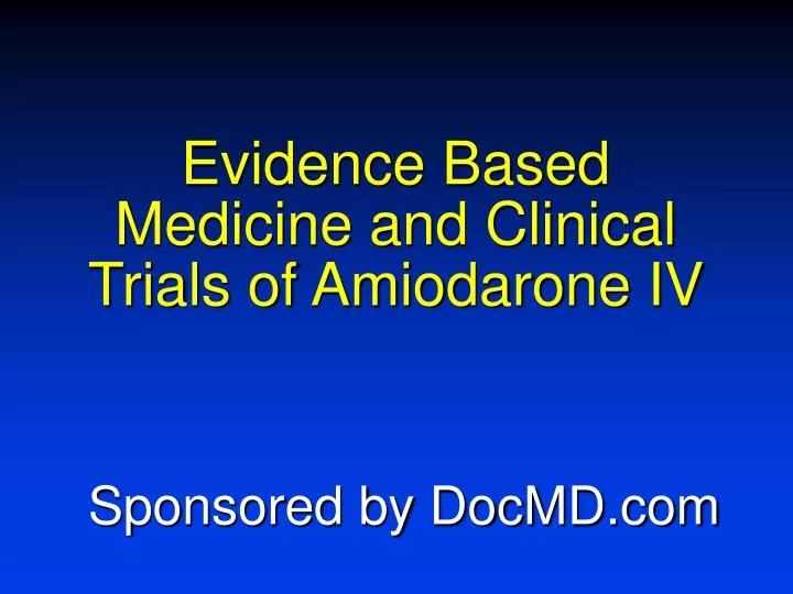 evidence based medicine and clinical trials of amiodarone iv n.