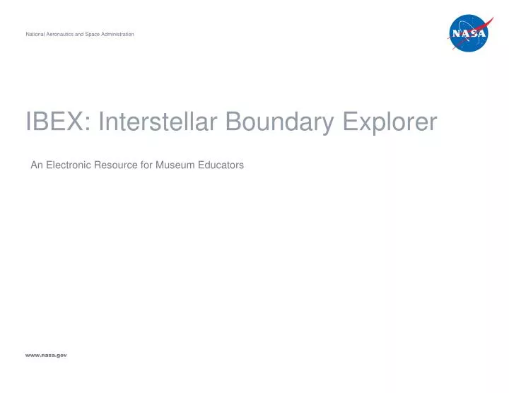 PPT IBEX Interstellar Boundary Explorer PowerPoint Presentation