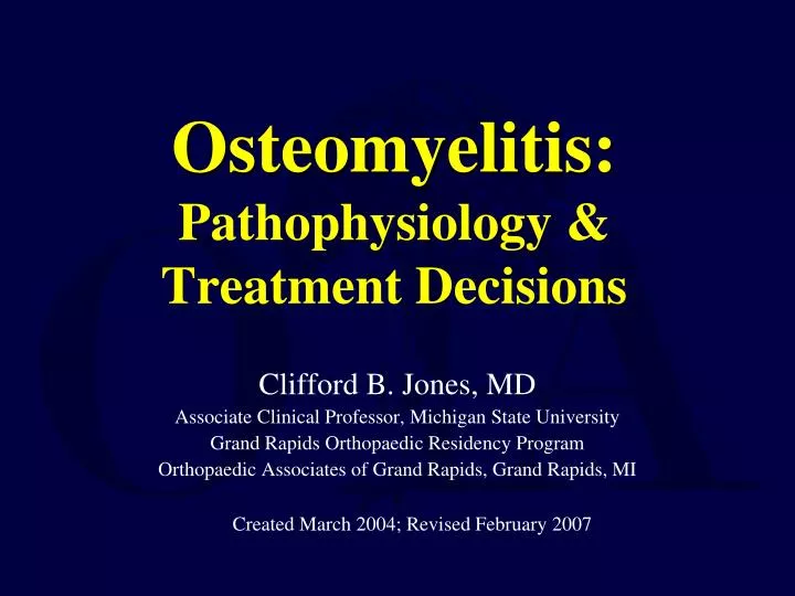 PPT Osteomyelitis Pathophysiology & Treatment Decisions PowerPoint