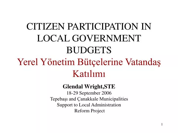 PPT - CITIZEN PARTICIPATION IN LOCAL GOVERNMENT BUDGETS Yerel Yönetim ...