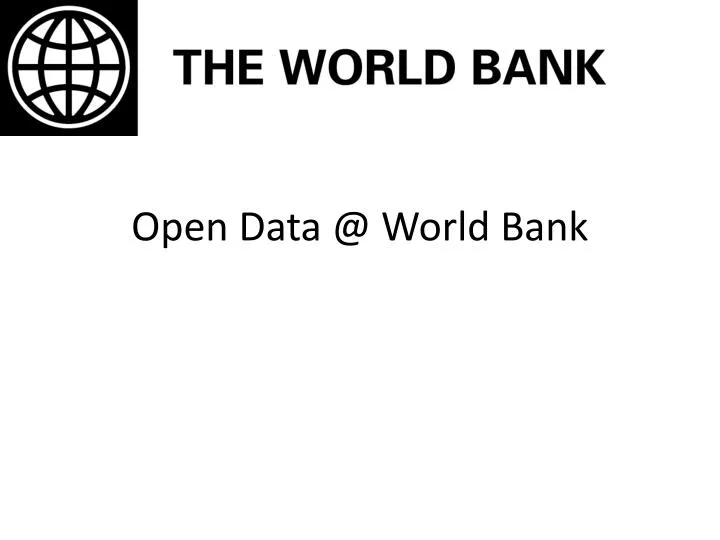 PPT - Open Data @ World Bank PowerPoint Presentation, free ...