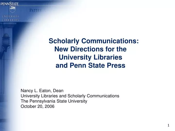 PPT Scholarly Communications New Directions for the University