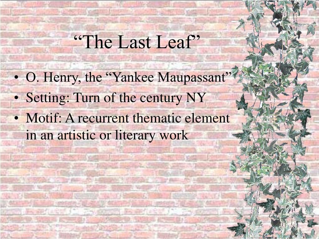 presentation on the last leaf
