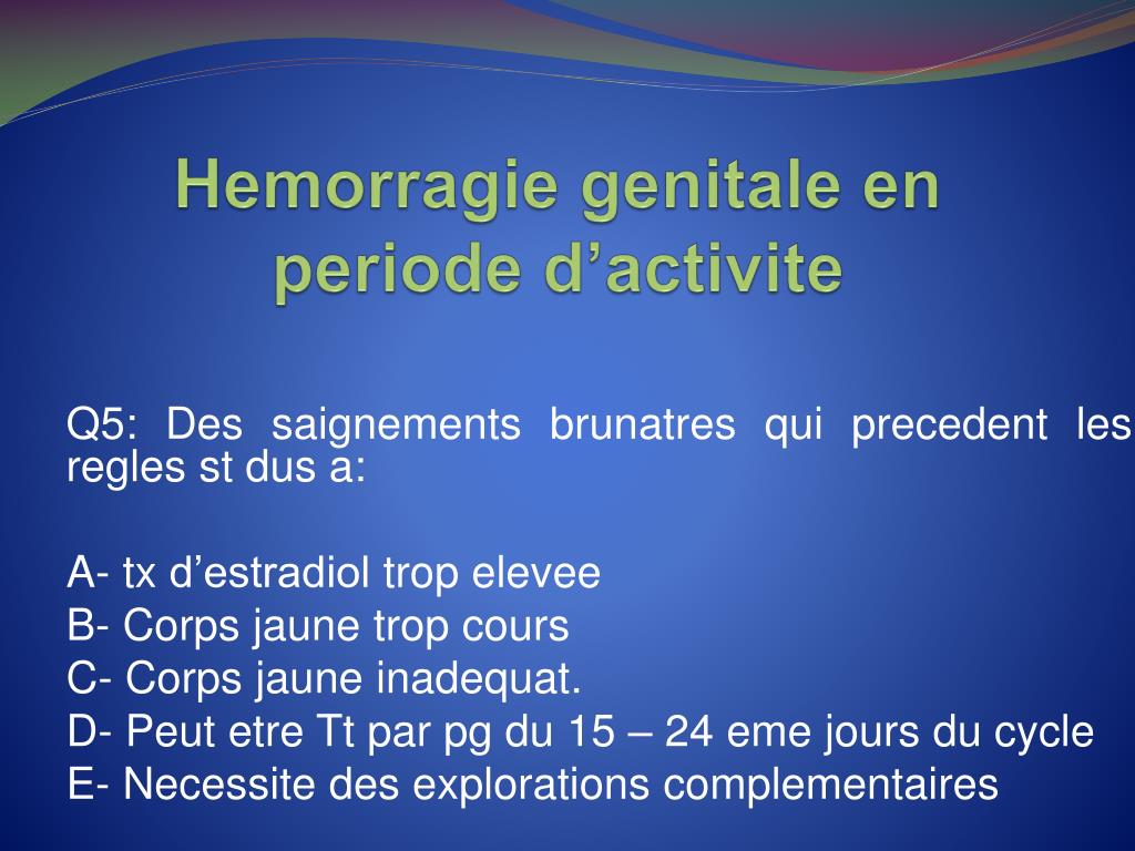 PPT - Hemorragie genitale en periode d'activite PowerPoint ...