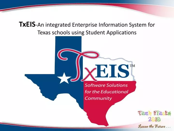 txeis an integrated enterprise information system for texas schools using student applications n.