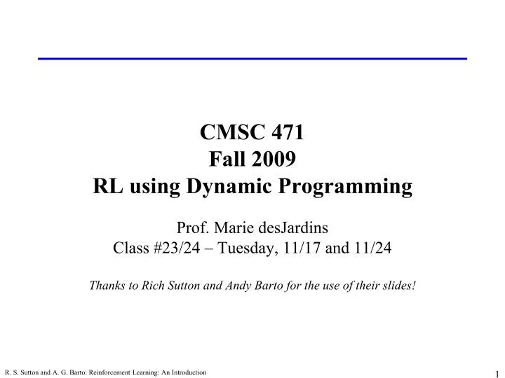 PPT - CMSC 471 Fall 2009 RL using Dynamic Programming PowerPoint ...