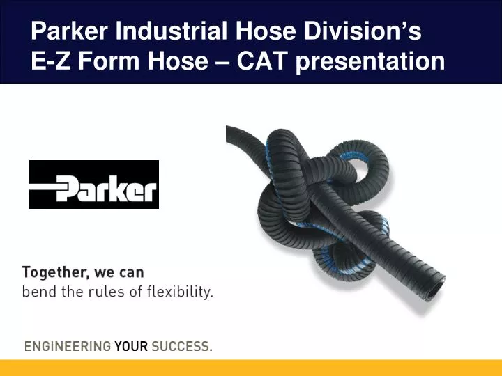parker industrial hose division s e z form hose cat presentation n.