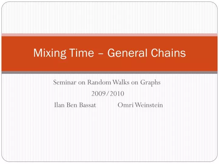 PPT Mixing Time General Chains PowerPoint Presentation, free