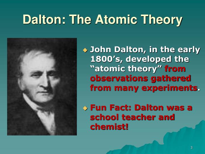 a biography of john dalton the chemist who developed the modern atomic theory Scientific contributions of john dalton john dalton (1766-1844), was a british chemist and physicist, who developed the atomic theory upon which modern physical science is based. a biography of john dalton the chemist who developed the modern atomic theory Scientific contributions of john dalton john dalton (1766-1844), was a british chemist and physicist, who developed the atomic theory upon which modern physical science is based.