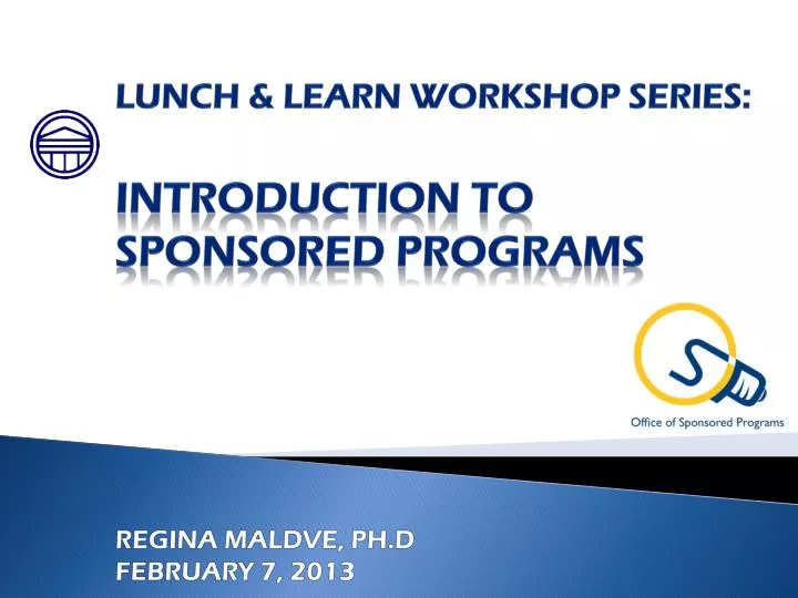 PPT - Lunch & Learn Workshop series: Introduction to Sponsored Programs ...