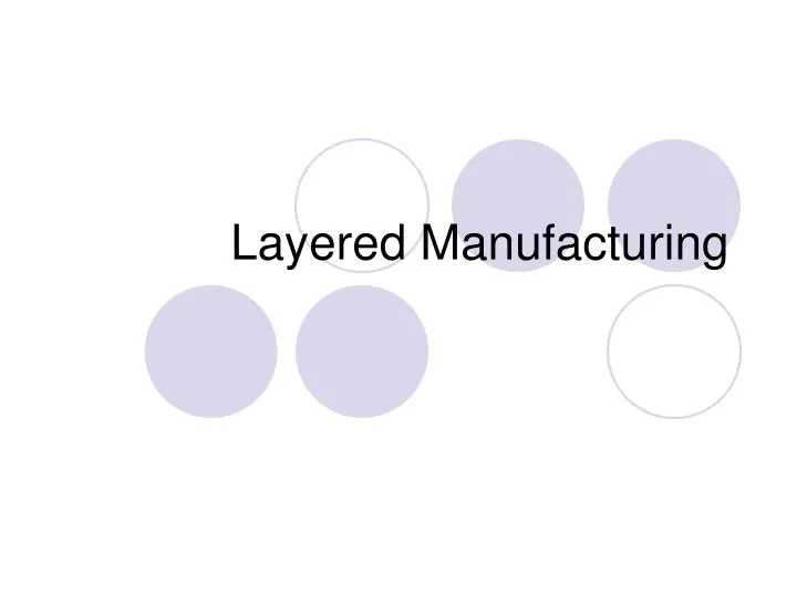 layered manufacturing n.