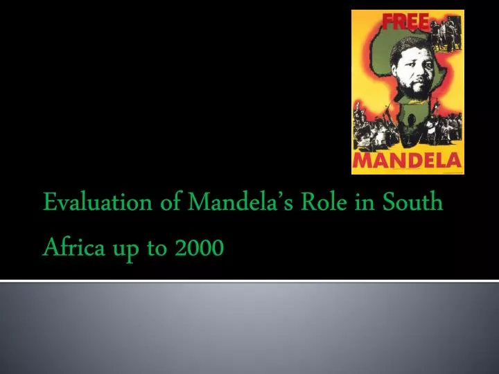 evaluation of mandela s role in south africa up to 2000 n.
