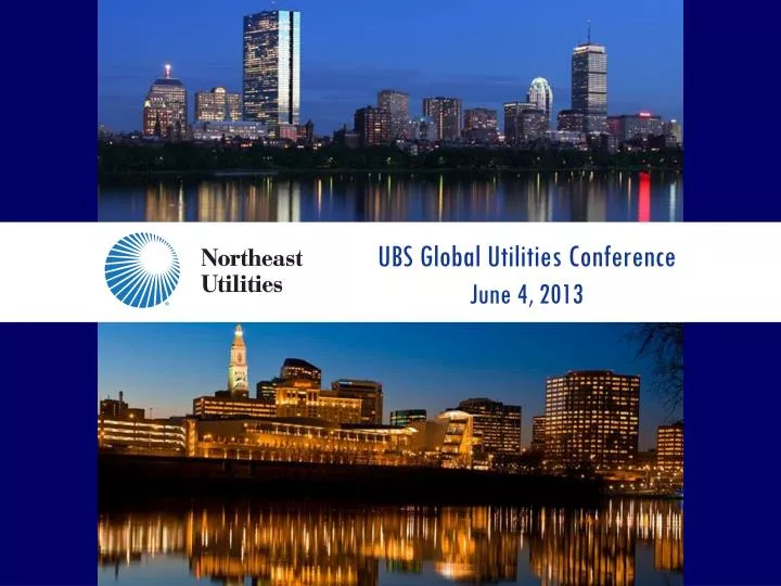 PPT UBS Global Utilities Conference June 4, 2013 PowerPoint