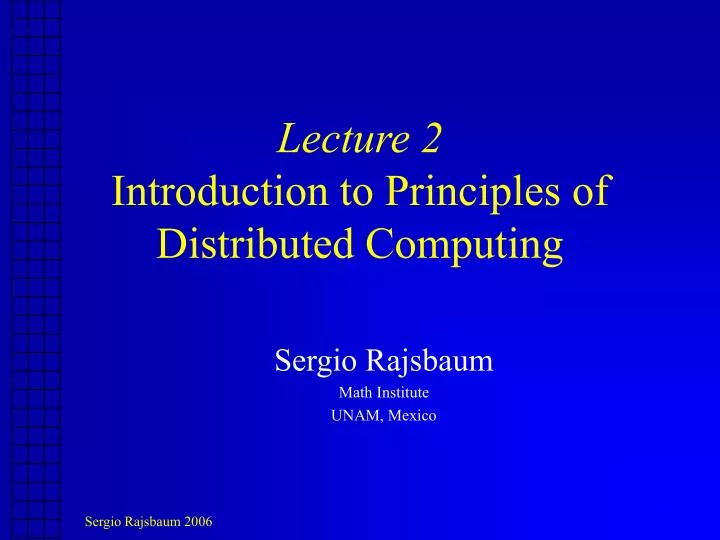 PPT - Lecture 2 Introduction to Principles of Distributed Computing