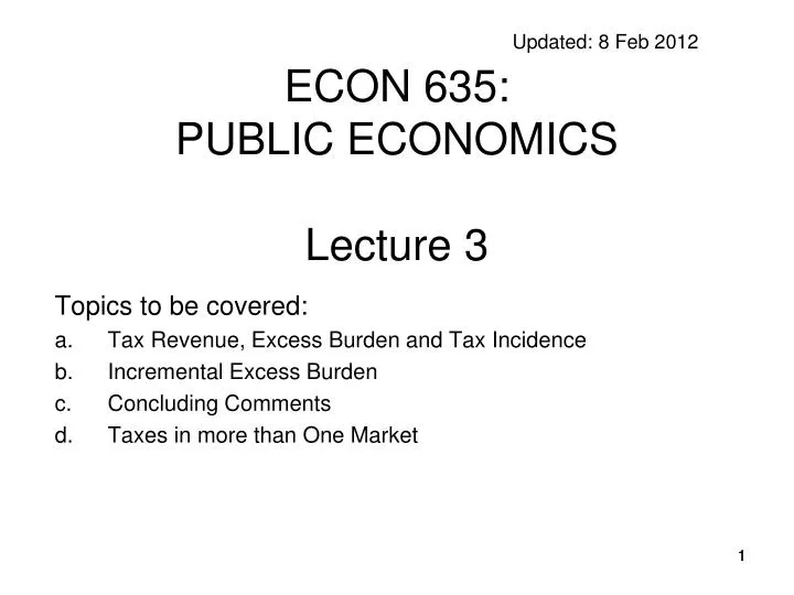 PPT - Updated: 8 Feb 2012 ECON 635: PUBLIC ECONOMICS Lecture 3 ...