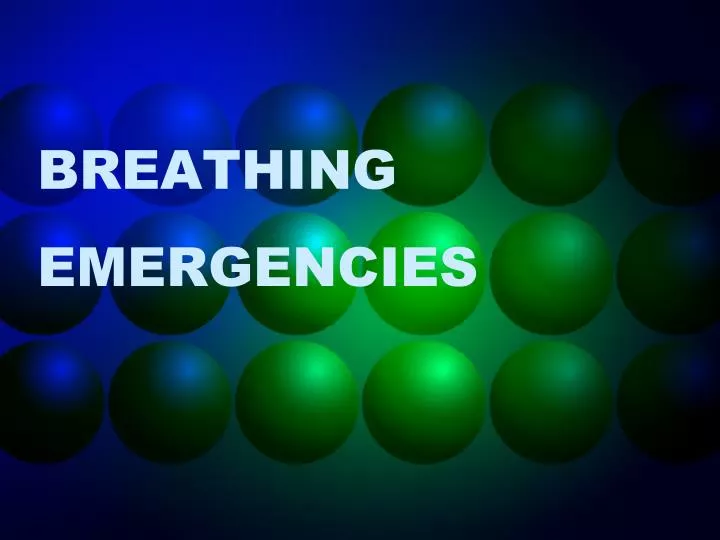 PPT BREATHING EMERGENCIES PowerPoint Presentation, free download ID