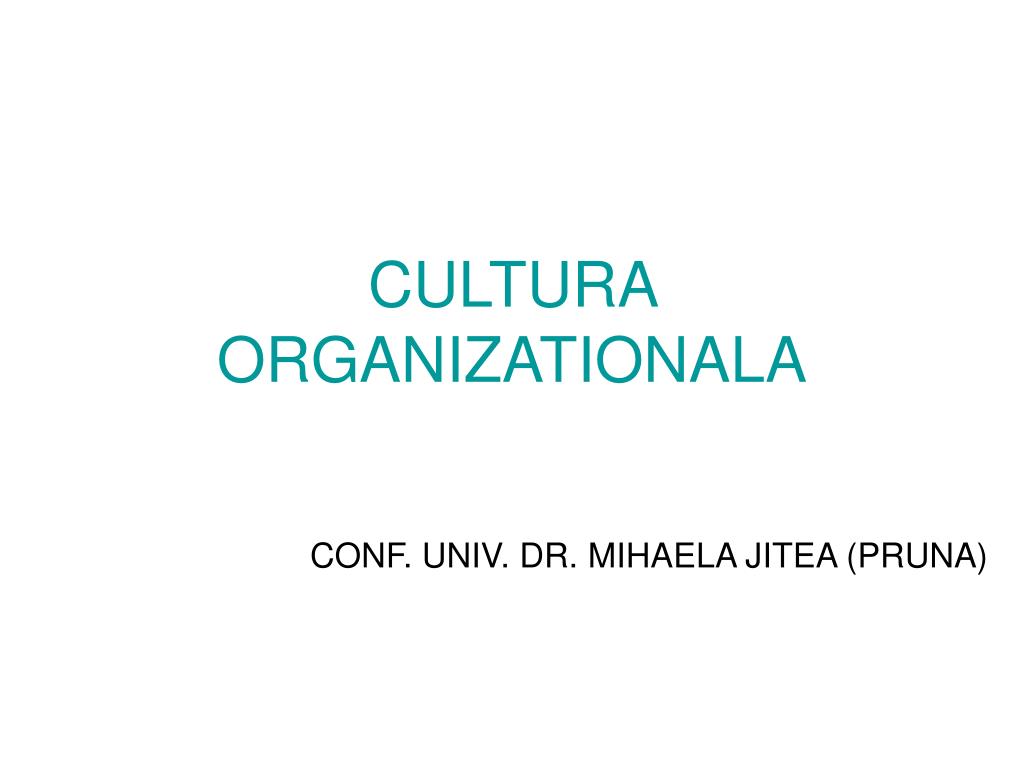 PPT - CULTURA ORGANIZATIONALA PowerPoint Presentation, free download -  ID:4507920