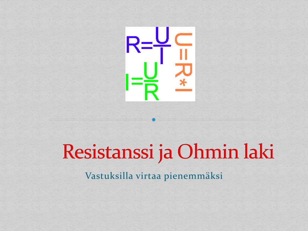 PPT - Resistanssi ja Ohmin laki PowerPoint Presentation, free download -  ID:4509428