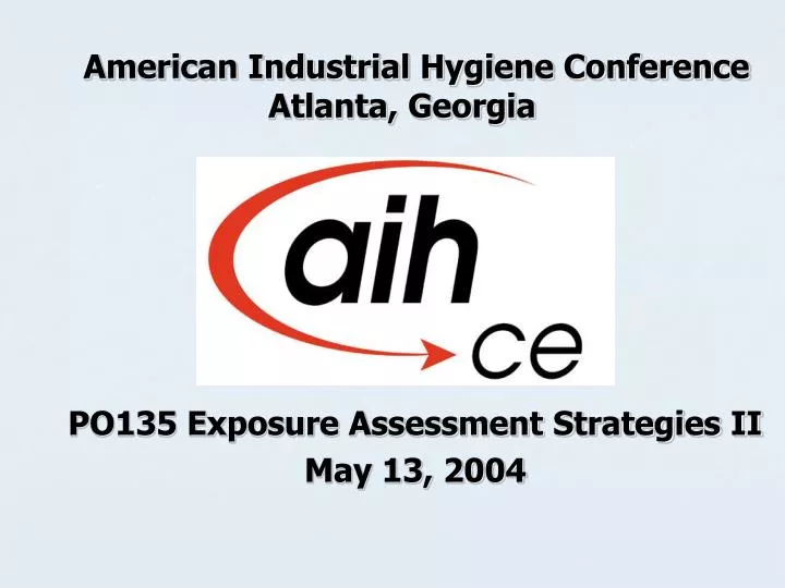 PPT American Industrial Hygiene Conference Atlanta,