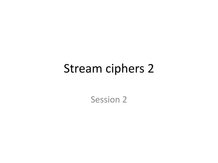 stream ciphers 2 n.