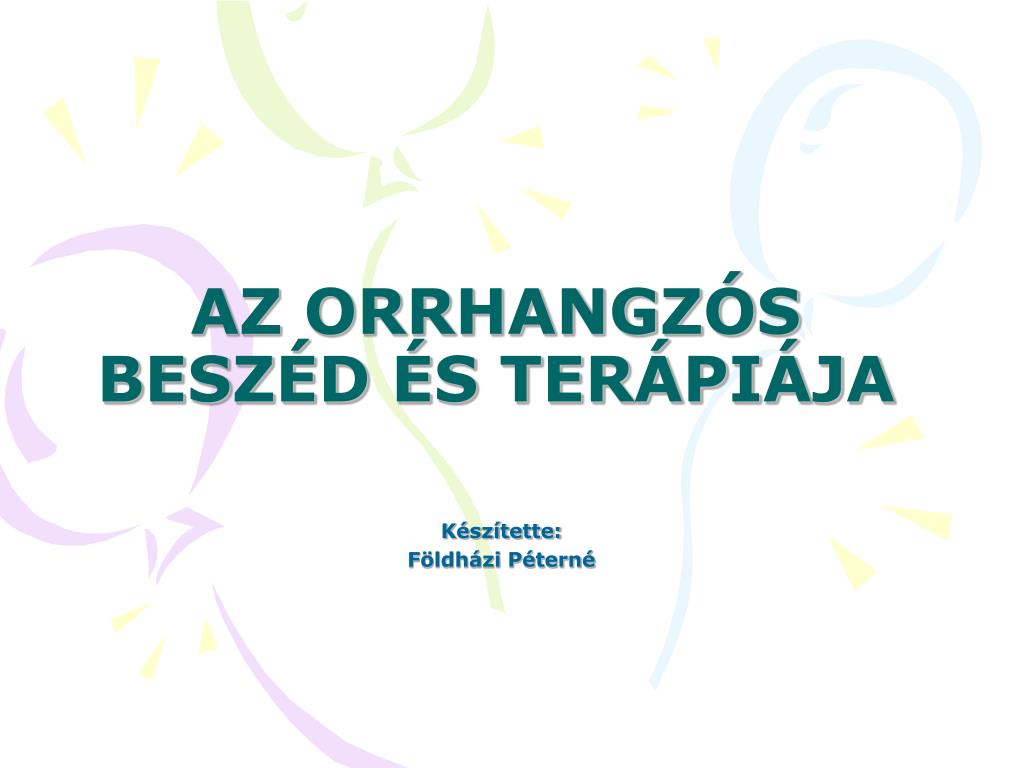 PPT - AZ ORRHANGZÓS BESZÉD ÉS TERÁPIÁJA PowerPoint Presentation, free  download - ID:4512858