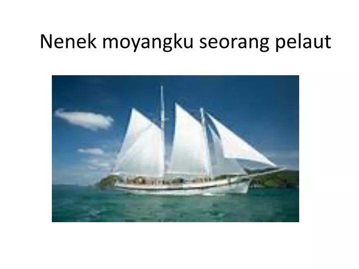PPT Nenek moyangku seorang pelaut PowerPoint Presentation, free