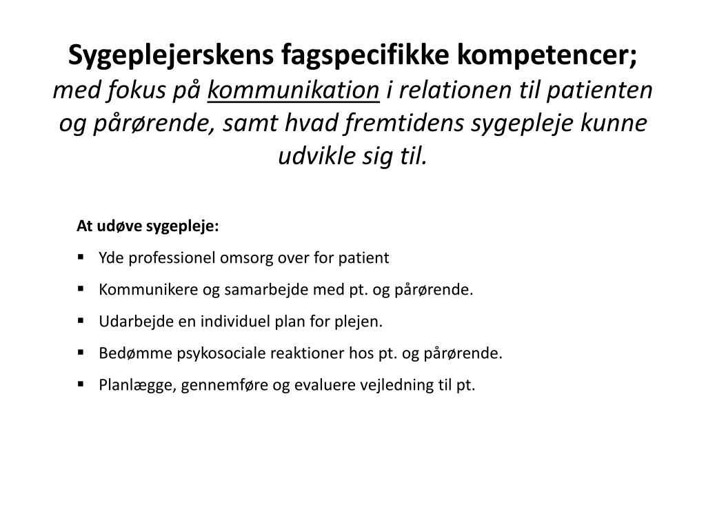 PPT - At udøve sygepleje: Yde professionel omsorg over for patient  PowerPoint Presentation - ID:4517938