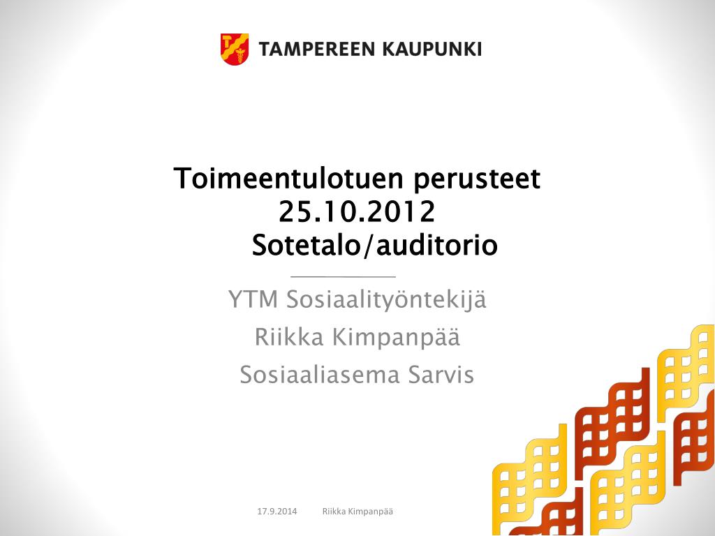PPT - Toimeentulotuen perusteet 25.10.2012 Sotetalo/auditorio PowerPoint  Presentation - ID:4518191