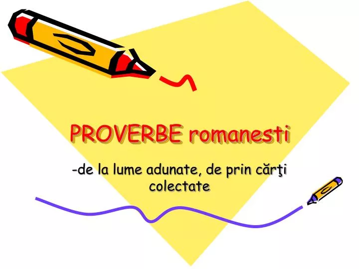 PPT - PROVERBE romanesti PowerPoint Presentation, free download - ID:4519443