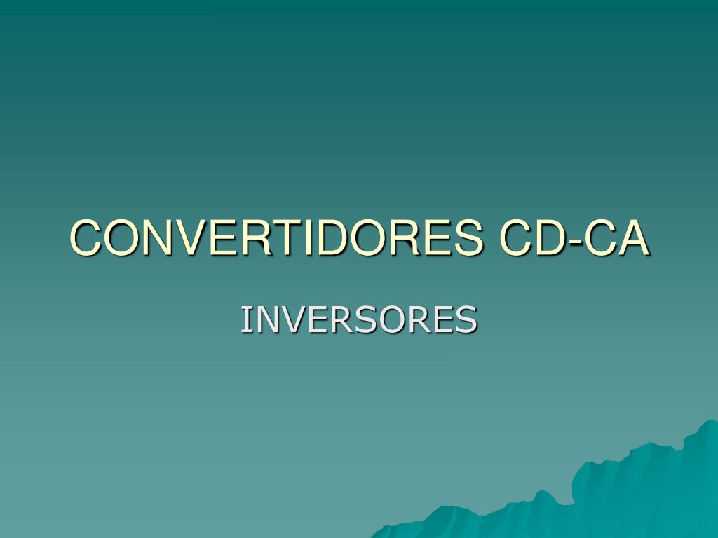 PPT - CONVERTIDORES CD-CA PowerPoint Presentation, free download -  ID:4522002