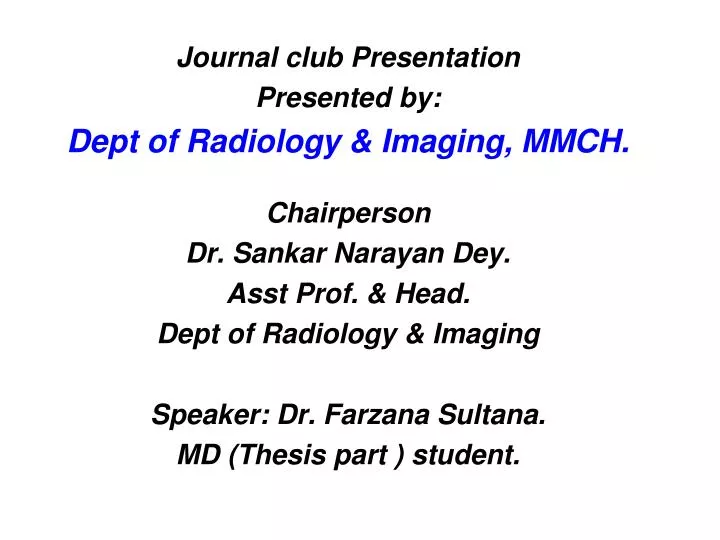 PPT Journal club Presentation Presented by Dept of Radiology