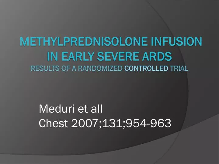 methylprednisolone infusion in early severe ards results of a randomized controlled trial n.