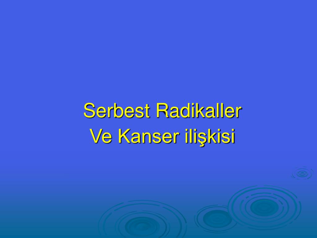 Ppt Serbest Radikaller Ve Kanser Iliskisi Powerpoint Presentation Free Download Id 4525641