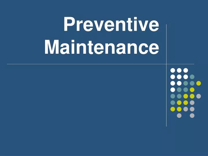 The Importance Of Preventive Maintenance